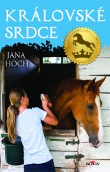 Královské srdce - Jana Hoch - Knihy pro dívky Královské srdce
