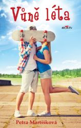Vůně léta - Petra Martišková - Knihy pro dívky Vůně léta