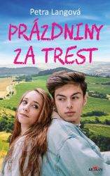 Prázdniny za trest - Petra Lejsková-Langová - Romány pro ženy Prázdniny za trest