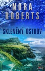 Skleněný ostrov - Nora Roberts - Romány pro ženy Skleněný ostrov