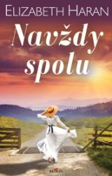 Navždy spolu - Elizabeth Haran - Romány pro ženy Navždy spolu