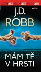 Mám tě v hrsti - J. D. Robb - Světové detektivky Mám tě v hrsti