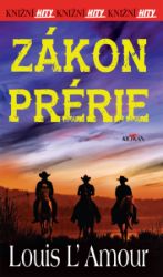 Zákon prérie - Louis L'Amour - Thrillery Zákon prérie