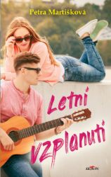 Letní vzplanutí - Petra Martišková - Romantické knihy pro dívky Letní vzplanutí