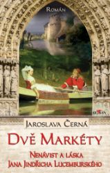 Dvě Markéty - Nenávist a láska Jana Jindřicha Lucemburského Dvě Markéty - Nenávist a láska Jana Jindřicha Lucemburského