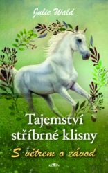 Tajemství stříbrné klisny - S větrem o závod Tajemství stříbrné klisny - S větrem o závod