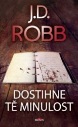 Dostihne tě minulost - J. D. Robb - Světové detektivky Dostihne tě minulost
