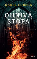 Ohnivá stopa - Karel Cubeca - Světové detektivky Ohnivá stopa
