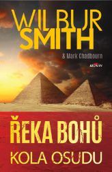 Řeka bohů - Kola osudu - Wilbur Smith - Historické romány Řeka bohů - Kola osudu