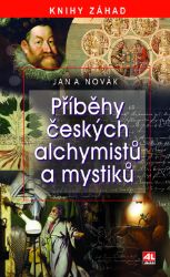 Příběhy českých alchymistů a mystiků Příběhy českých alchymistů a mystiků