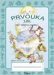 Prvouka pro 1. ročník základní školy (1. díl) Prvouka pro 1. ročník základní školy (1. díl)