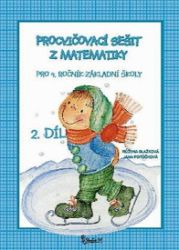 Procvičovací sešit z matematiky pro 4. ročník základní školy (2. díl) - Jana Potůčková - Matematika pro 4. třídu Procvičovací sešit z matematiky pro 4. ročník základní školy (2. díl)