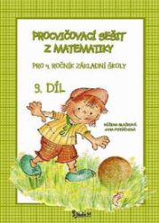 Procvičovací sešit z matematiky pro 4. ročník základní školy (3. díl) - Jana Potůčková - Matematika pro 4. třídu Procvičovací sešit z matematiky pro 4. ročník základní školy (3. díl)