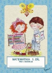 Matematika pro 1. ročník základní školy (1. díl) Matematika pro 1. ročník základní školy (1. díl)