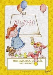 Matematika pro 1. ročník ZŠ (3. díl) Matematika pro 1. ročník ZŠ (3. díl)