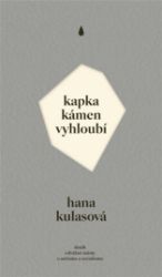 Kapka kámen vyhloubí - Hana Kulasová - Životopisné romány Kapka kámen vyhloubí