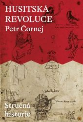 Husitská revoluce: Stručná historie - Petr Čornej - Literatura faktu Husitská revoluce