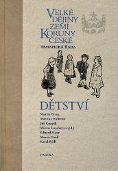 Velké dějiny zemí Koruny české: Dětství - Martin Franc,Milena Lenderová - Literatura faktu Velké dějiny zemí Koruny české: Dětství
