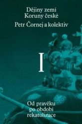 Dějiny zemí Koruny české I. díl - Pavel Bělina,Petr Čornej,Vratislav Vaníček,Ivana Čornejová - Dějepis Dějiny zemí Koruny české I. díl