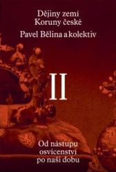 Dějiny zemí Koruny české II. díl Dějiny zemí Koruny české II. díl