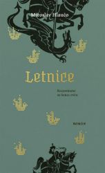 Letnice / Rozpomínání na konec světa - Miroslav Hlaučo - Česká a slovenská beletrie Letnice / Rozpomínání na konec světa