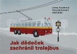 Jak dědeček zachránil trolejbus Jak dědeček zachránil trolejbus