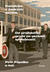 Podnikání v českých zemích - Od pražského groše po akciové společnosti Podnikání v českých zemích - Od pražského groše po akciové společnosti