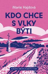 Kdo chce s vlky býti Kdo chce s vlky býti