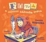 Fína a největší záhada světa - Tereza Kopecká - Beletrie pro děti a mládež Fína a největší záhada světa