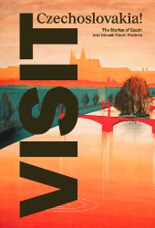 Visit Czechoslovakia! The Stories of Czech and Slovak Travel Posters Visit Czechoslovakia! The Stories of Czech and Slovak Travel Posters