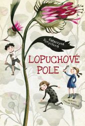 Lopuchové pole - Katarzyna Ryrych - Beletrie pro děti a mládež Lopuchové pole