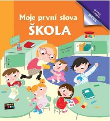 Moje první slova Škola Moje první slova Škola
