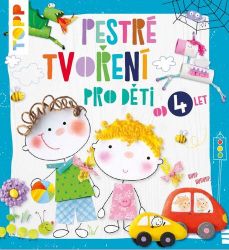 TOPP Pestré tvoření - Pia Pedevilla - Kreativní knihy pro děti TOPP Pestré tvoření