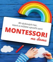 Montessori na doma - Delphine Gilles Cotte - Děti, rodina a vztahy Montessori na doma