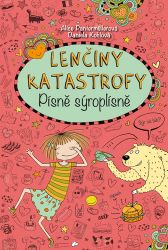 Lenčiny katastrofy - Písně sýroplísně - Alice Pantermüller - Beletrie pro děti a mládež Lenčiny katastrofy - Písně sýroplísně