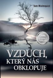 Vzduch, který nás obklopuje - Tom Malmquist - Dobrodružné romány Vzduch, který nás obklopuje