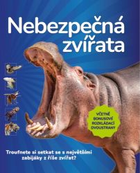 Nebezpečná zvířata - Troufnete si setkat se s největšími zabijáky z říše zvířat? - neznámý - Naučné knihy pro nejmenší Nebezpečná zvířata - Troufnete si setkat se s největšími zabijáky z říše zvířat?