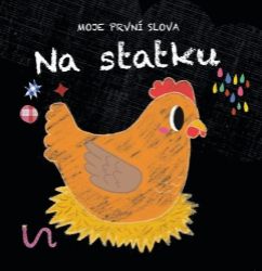 Na statku - Moje první slova - neznámý - Knihy pro nejmenší Na statku - Moje první slova