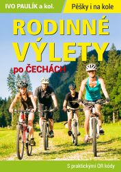 Rodinné výlety po Čechách - Ivo Paulík - Mapy a průvodci Rodinné výlety po Čechách