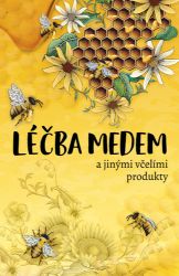 Léčba medem a jinými včelími produkty - Bogdan Kędzia,Elżbieta Hołderna-Kędzia - Zdraví, hubnutí a sport Léčba medem
