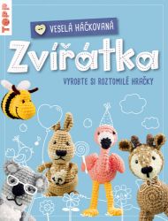 TOPP Veselá háčkovaná zvířátka - Jana Ganseforth - Ruční práce Veselá háčkovaná zvířátka