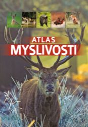 Encyklopedie myslivosti - Dorota Durbas-Nowak,Piotr Gawin - Encyklopedie Atlas myslivosti