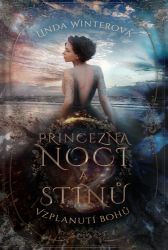 Princezna noci a Stínů - Vzplanutí bohů Princezna noci a Stínů - Vzplanutí bohů