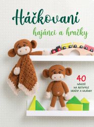 Háčkovaní hajánci a hračky - 40 návodů na roztomilé hračky a hajánky - Carolina Guzman Benitez - Beletrie pro děti a mládež Háčkovaní hajánci a hračky