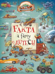 Fakta a fámy o autech - Artur Nowicki - Leporela pro děti Fakta a fámy o autech