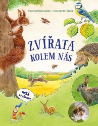 Zvířata kolem nás - Friederun Reichenstetter - Knihy o zvířatech pro děti Zvířata kolem nás