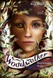 Woodwalker 5 - Nepřátelské stopy - Katja Brandis - Young Adult Woodwalker 5 - Nepřátelské stopy