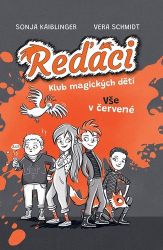 Reďáci Klub magických dětí 1 - Vše v červené - Sonja Kaiblinger - Dobrodružné knihy pro děti Reďáci Vše v červené