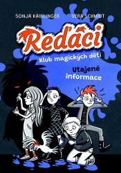 Reďáci Klub magických dětí 2 - Utajené informace - Sonja Kaiblinger - Detektivky pro děti Reďáci Klub magických dětí 2 - Utajené informace