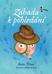 Záhada k pohledání - Beáta Thiam - Dobrodružné knihy pro děti Záhada k pohledání